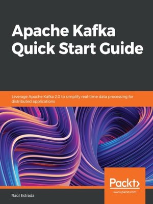 cover image of Apache Kafka Quick Start Guide